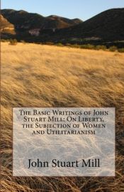 book cover of basic writings of John Stuart Mill by جون ستيوارت مل