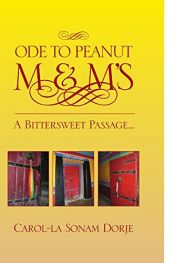 book cover of ODE TO PEANUT M & M'S: A Bittersweet Passage... by Carol-La Sonam Dorje