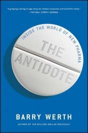 book cover of The Antidote by Barry Werth