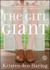 book cover of The Girl Giant by Kristen Den Hartog