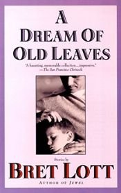 book cover of A Dream of Old Leaves by Bret Lott