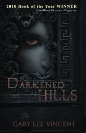 book cover of Darkened Hills by Gary Lee Vincent