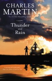 book cover of Thunder and Rain: A Novel by Charles Martin
