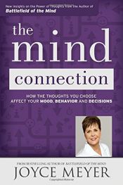 book cover of The Mind Connection: How the Thoughts You Choose Affect Your Mood, Behavior, and Decisions by جويس ماير