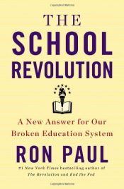 book cover of The School Revolution: A New Answer for Our Broken Education System by Ron Paul