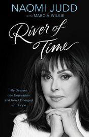 book cover of River of Time: My Descent into Depression and How I Emerged with Hope by Naomi Judd