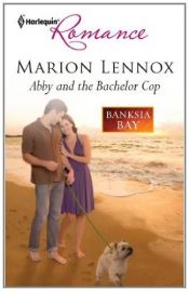 book cover of Abby and the Bachelor Cop by Marion Lennox