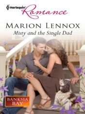 book cover of Misty and the Single Dad by Marion Lennox