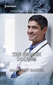 book cover of The Spanish Doctor (Medical Romance 75) by Margaret Barker