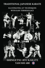 book cover of Traditional Japanese Karate: Illustrating 227 Techniques With Easy Terminology by Yasushi Abe