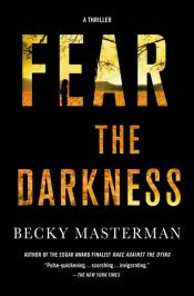 book cover of Fear the Darkness by Becky Masterman