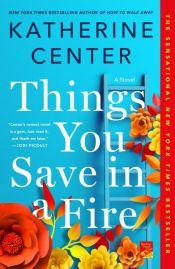 book cover of Things You Save in a Fire by Katherine Center