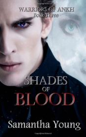 book cover of Shades of Blood (Warriors of Ankh #3) by Samantha Young