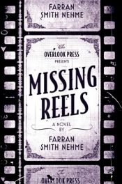 book cover of Missing Reels by Farran Smith Nehme