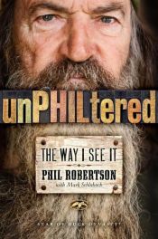 book cover of UnPhiltered by Phil Robertson