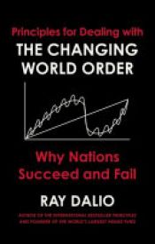 book cover of Principles of Dealing with the Changing World Order by Ray Dalio