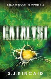 book cover of Catalyst by S. J. Kincaid