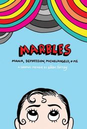 book cover of Marbles: Mania, Depression, Michelangelo and Me by Ellen Forney