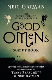 book cover of The Quite Nice and Fairly Accurate Good Omens Script Book by Нил Гейман