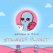 book cover of Stranger Planet by Nathan W. Pyle