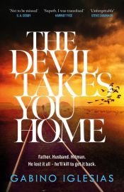 book cover of The Devil Takes You Home by Gabino Iglesias