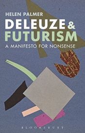 book cover of Deleuze and Futurism: A Manifesto for Nonsense by Helen Palmer