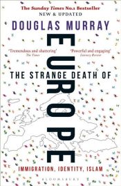 book cover of The Strange Death of Europe by Douglas J. Murray