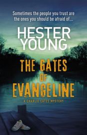 book cover of The Gates of Evangeline by Hester Young