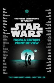 book cover of Star Wars: From a Certain Point of View by Various Authors