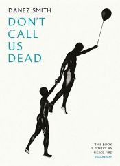 book cover of Don't Call Us Dead by Danez Smith