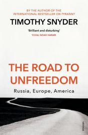 book cover of The Road to Unfreedom by Timothy Snyder