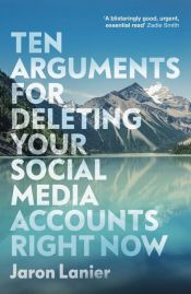 book cover of Ten Arguments for Deleting Your Social Media Accounts Right Now by Skaitmeninis maoizmas