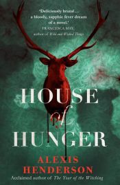 book cover of House of Hunger by Alexis Henderson