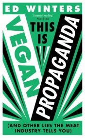 book cover of This Is Vegan Propaganda by Ed Winters