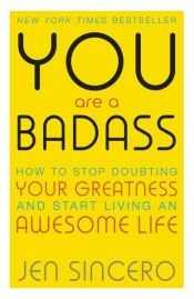book cover of You Are a Badass by Jen Sincero