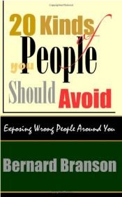 book cover of 20 Kinds Of People You Should Avoid: Exposing Wrong People Around You by Mr Bernard Branson