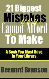 book cover of 21 Biggest Mistakes You Cannot Afford: A Book You Must Have In Your Library by Mr Bernard Branson