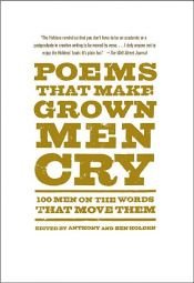book cover of Poems That Make Grown Men Cry by Anthony Holden|Ben Holden