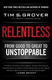 book cover of Relentless by Shari Wenk|Tim S. Grover