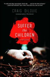 book cover of Suffer the Children by Craig Dilouie