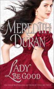 book cover of Lady Be Good by Meredith Duran