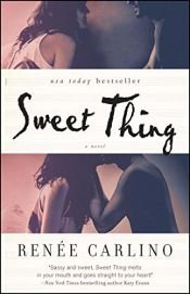 book cover of Sweet Thing: A Novel by Renée Carlino