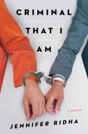 book cover of Criminal That I Am by Jennifer Ridha