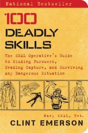 book cover of 100 Deadly Skills by Clint Emerson