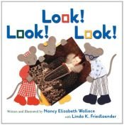 book cover of Look! look! look! by Nancy Elizabeth Wallace