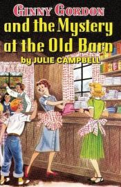 book cover of Ginny Gordon and the Mystery at the Old Barn by Julie Campbell