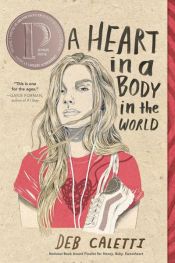 book cover of A Heart in a Body in the World by Deb Caletti