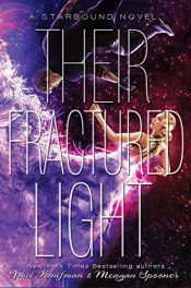book cover of Their Fractured Light (Starbound) by Amie Kaufman|Meagan Spooner
