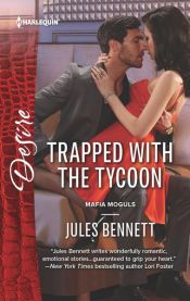 book cover of Trapped with the Tycoon by Jules Bennett