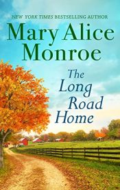 book cover of The Long Road Home by Mary Alice Monroe